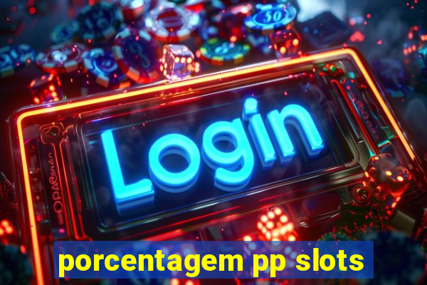 porcentagem pp slots